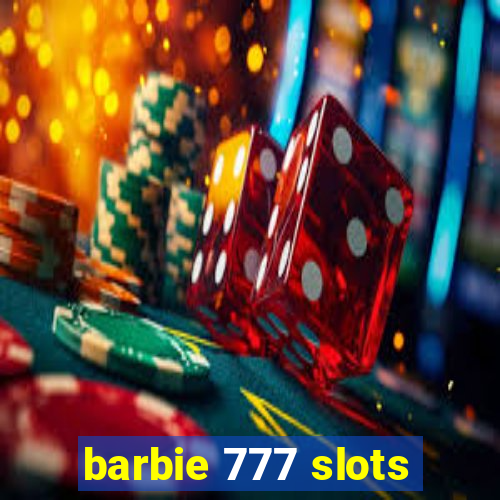 barbie 777 slots
